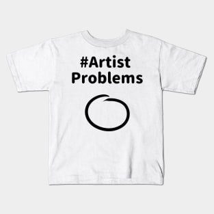 Artist problems Kids T-Shirt